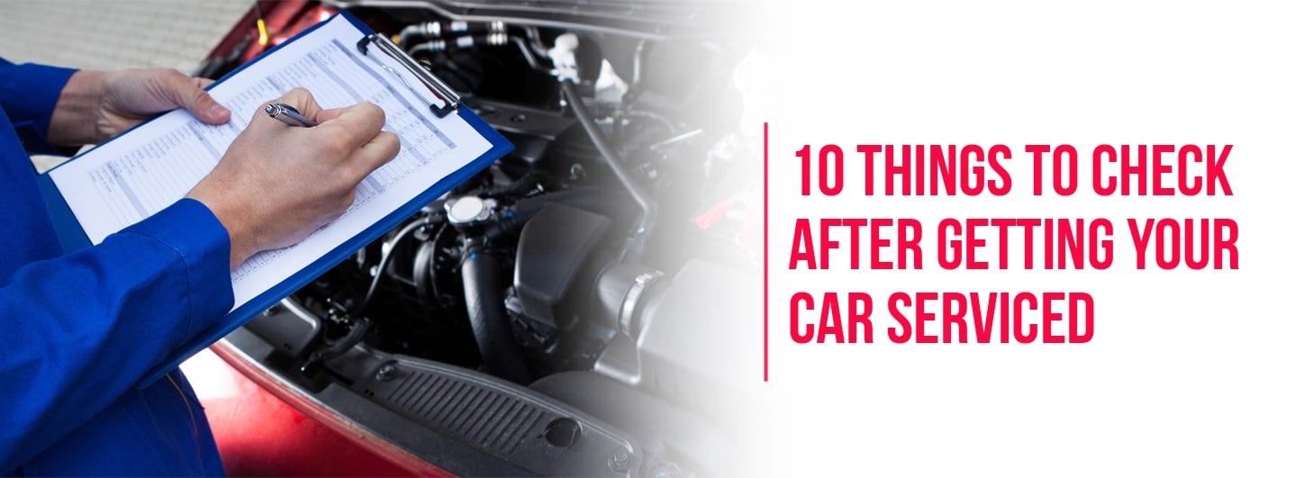 10 things to check after getting your car serviced