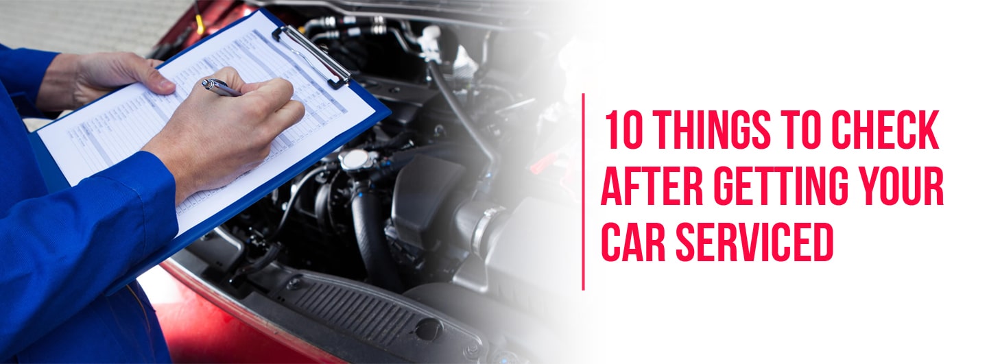 After car service checklist 10 things to check after getting your car serviced