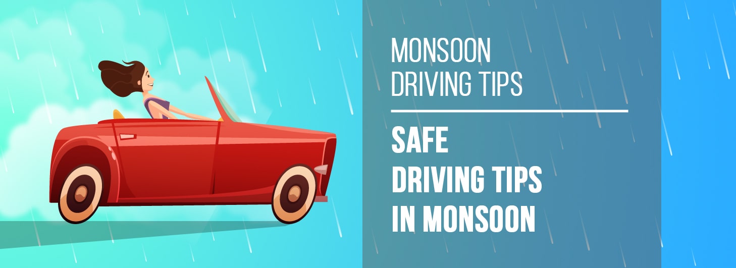 Monsoon Tips: Safe Driving Tips in Monsoon
