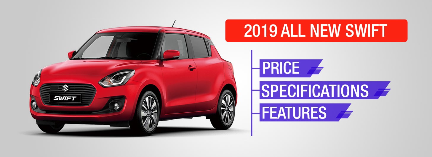 All about Maruti Suzuki Swift 2018 Maruti Suzuki Swift 2018 - Price, Specifications, Features