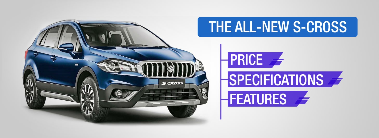 Maruti All-New S-Cross Price & Features